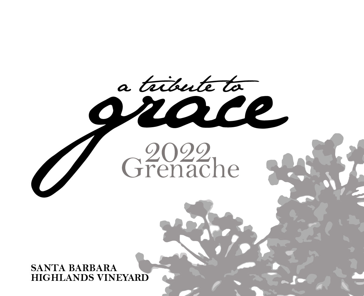Grenache 'Santa Barbara Highlands Vyd', A Tribute to Grace 2022