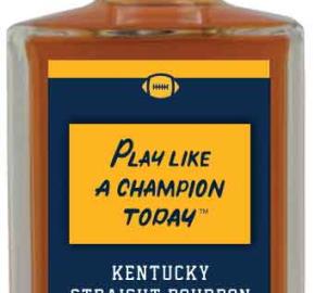 Play Like A Champion Today - Straight Bourbon Whiskey