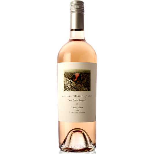 The Language of Yes Les Fruits Rouges A Pink Wine Central Coast