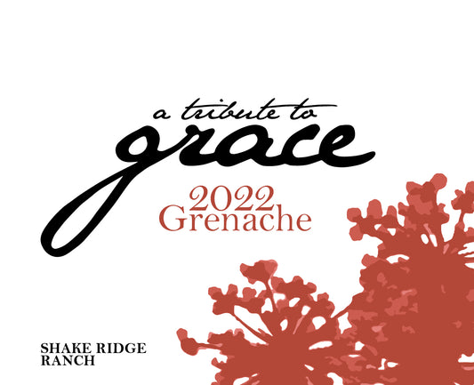 Grenache 'Shake Ridge Ranch', A Tribute to Grace 2022